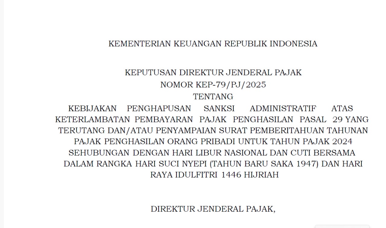 Doc. Tangkapan layar Keputusan Direktur Jenderal Pajak Nomor KEP-79/PJ/2025 yang menetapkan kebijakan penghapusan sanksi administratif atas keterlambatan pembayaran Pajak Penghasilan Pasal 29 dan penyampaian Surat Pemberitahuan Tahunan (SPT) Pajak Penghasilan Orang Pribadi Tahun Pajak 2024, sehubungan dengan libur nasional dan cuti bersama Hari Suci Nyepi serta Hari Raya Idulfitri 1446 Hijriah. (Foto Dokumentasi: Eko Wahyu).