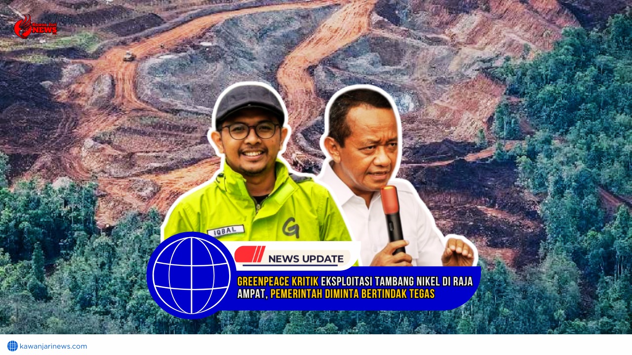 Doc. Foto ilustrasi. Greenpeace kritik keras tambang nikel di Raja Ampat. Tampak juru kampanye Greenpeace Iqbal Damanik dan Menteri Bahlil Lahadalia dalam polemik lingkungan hidup di Pulau Gag.(Editor Foto – NR – kawanjarinews.com).