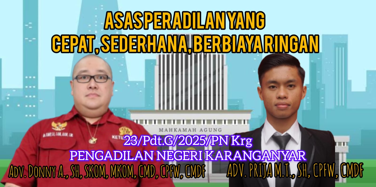 Doc. Advokat Donny Andretti, S.H., S.Kom., M.Kom., CMD, CPFW, CMDF (kiri) dan Advokat Prija M.T., S.H., CPFW, CMDF (kanan), tim kuasa hukum penggugat dalam perkara perdata Nomor 23/Pdt.G/2025/PN Krg. Keduanya menegaskan pentingnya penerapan asas peradilan yang cepat, sederhana, dan berbiaya ringan sebagaimana diamanatkan Undang-Undang Nomor 48 Tahun 2009. (Foto Dokumentasi: FERADI WPI Official).