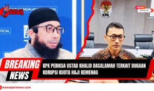 Doc. Ustadz Khalid Basalamah (kiri) dan Juru Bicara KPK (kanan). Ustadz Khalid Basalamah hadir memenuhi panggilan KPK untuk dimintai keterangan terkait dugaan korupsi kuota haji Kementerian Agama. Meskipun bukan tersangka, beliau kooperatif memberikan informasi sebagai praktisi perjalanan haji. Gambar ini menggambarkan proses penyelidikan KPK terhadap dugaan korupsi yang merugikan jemaah haji. (Foto: NR – kawanjarinews.com).