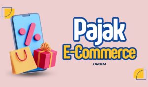 Doc. Ilustrasi pajak e-commerce UMKM. DPR dan konsultan pajak menekankan pentingnya edukasi sebelum pemerintah menerapkan kebijakan pajak digital terhadap pelaku usaha daring. Dialog antara pemerintah dan pelaku UMKM dinilai penting untuk mencegah dampak negatif dan meningkatkan kepatuhan pajak secara sukarela. (Foto Ilustrasi: Eko Wahyu – kawanjarinews.com).