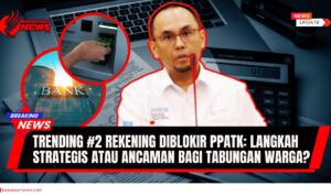 Doc. Ilustrasi tentang pemblokiran rekening dorman oleh Pusat Pelaporan dan Analisis Transaksi Keuangan (PPATK). Di tengah gambar, seorang pejabat PPATK (Kepala PPATK) tampak sedang memberikan keterangan resmi. Sebelah kiri, terdapat ilustrasi mesin ATM, logo bank, dan laptop yang menggambarkan hubungan antara kebijakan ini dengan transaksi keuangan. (Ilustrasi: NR – kawanjarinews.com).
