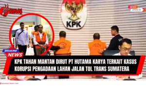 Doc. Petugas KPK menggiring dua tersangka dalam kasus dugaan korupsi pengadaan lahan proyek Jalan Tol Trans Sumatera. Salah satu tersangka merupakan mantan Direktur Utama PT Hutama Karya. Keduanya resmi ditahan untuk kepentingan penyidikan. (NR – kawanjarinews.com).