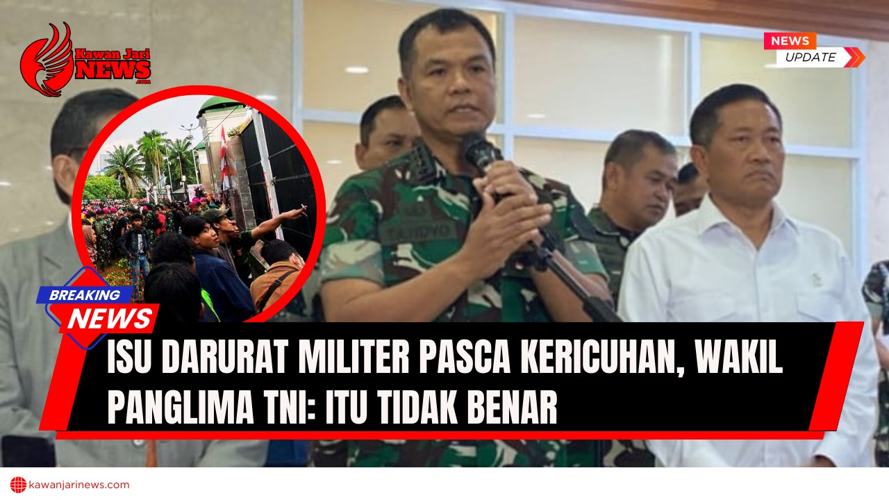 Doc. Wakil Panglima TNI, Jenderal Tandio Budi Revita, memberikan penjelasan usai rapat tertutup Komisi I DPR RI bersama Kementerian Pertahanan di Kompleks Parlemen, Senayan, Jakarta, Selasa (2/9/2025). Dalam pernyataannya, Revita menegaskan isu darurat militer pasca kericuhan yang beredar di media sosial tidak benar dan memastikan TNI tetap berada dalam koridor konstitusi. Pada kolase lingkaran ditampilkan dokumentasi aksi demonstrasi yang terjadi sehari sebelumnya sebagai penegasan konteks pemberitaan. (NR – KawanJariNews.com).