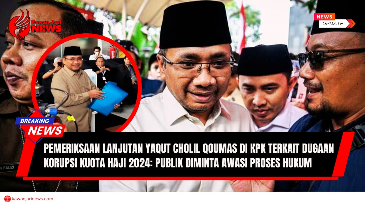 Doc. Mantan Menteri Agama, Yaqut Cholil Qoumas, saat tiba di Gedung KPK, Jakarta Selatan, untuk menjalani pemeriksaan lanjutan terkait dugaan korupsi kuota haji 2024, Senin (1/9/2025). Pemeriksaan ini menjadi sorotan publik karena menyangkut pengelolaan tambahan kuota haji sebanyak 20.000 jemaah. (NR – KawanJariNews.com).
