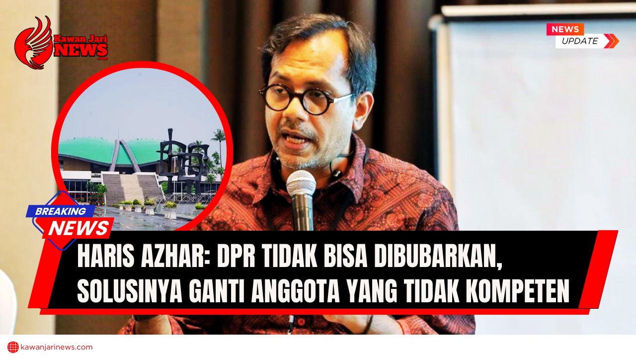 Doc. Aktivis HAM Haris Azhar menegaskan bahwa DPR secara hukum dan konstitusional tidak bisa dibubarkan, melainkan perlu pergantian anggota yang tidak kompeten. Pada kolase, tampak foto gedung DPR RI dalam lingkaran sebagai simbol lembaga legislatif yang menjadi sorotan utama kritik publik. Catatan: Gambar ini hanya merupakan ilustrasi dan tidak menggambarkan situasi langsung pada saat Haris Azhar menyampaikan pandagannya. (NR – KawanJariNews.com).