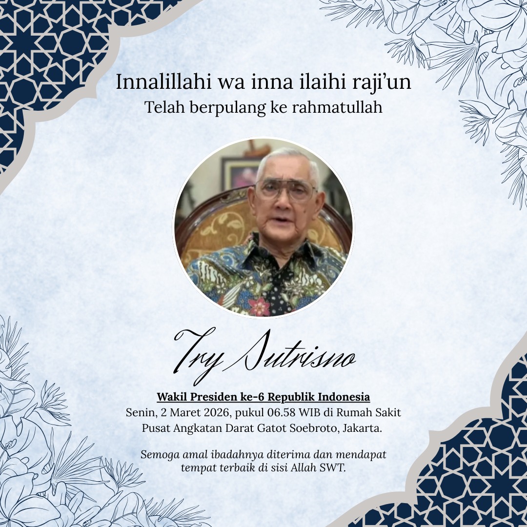Doc. Ucapan duka cita atas wafatnya Wakil Presiden ke-6 Republik Indonesia, Try Sutrisno, yang meninggal dunia pada Senin, 2 Maret 2026, pukul 06.58 WIB di RSPAD Gatot Soebroto, Jakarta. Prosesi pemakaman direncanakan secara kenegaraan sebagai bentuk penghormatan atas jasa dan pengabdian beliau kepada bangsa dan negara. (Redaksi – KawanJariNews.com).