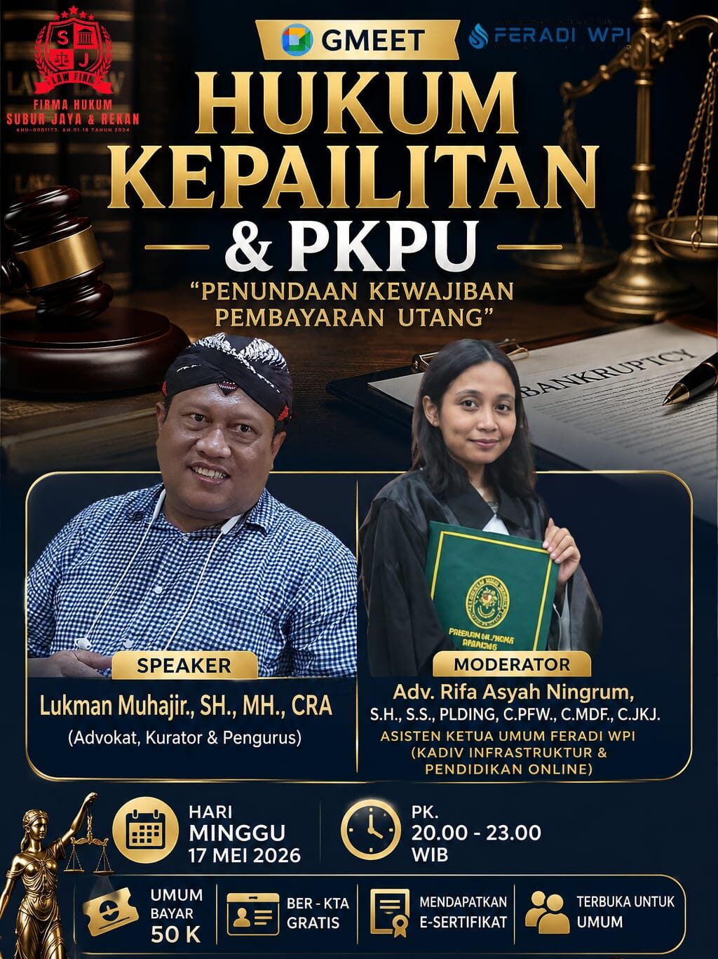 Doc. Poster kegiatan pendidikan dan pelatihan hukum daring bertajuk Hukum Kepailitan & PKPU (Penundaan Kewajiban Pembayaran Utang) yang diselenggarakan FERADI WPI pada Minggu, 17 Mei 2026. Kegiatan menghadirkan Advokat dan Kurator Lukman Muhajir, S.H., M.H., CRA sebagai pemateri serta Advokat Rifa Asyah Ningrum, S.H., S.S., PLDING, C.PFW., C.MDF., C.JKJ. sebagai moderator melalui platform Google Meet.