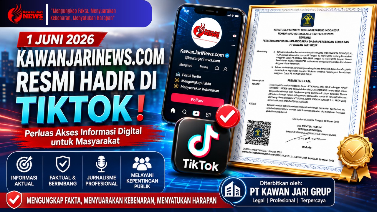 Doc. lustrasi peluncuran akun TikTok resmi KawanJariNews.com pada 1 Juni 2026 sebagai bagian dari pengembangan platform informasi digital. KawanJariNews.com diterbitkan oleh PT Kawan Jari Grup yang memiliki legalitas badan hukum berdasarkan Keputusan Menteri Hukum RI Nomor AHU-0017078.AH.01.02.TAHUN 2025. (Dok. KawanJariNews.com)