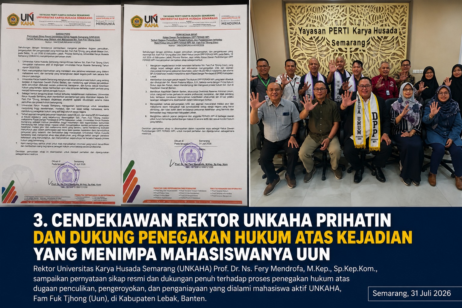 Doc. Dokumentasi pernyataan sikap resmi Universitas Karya Husada Semarang (UNKAHA) dan Ketua Dewan Pertimbangan DPP FERADI WPI terkait dugaan tindak pidana yang dialami mahasiswa UNKAHA sekaligus Wakil Ketua Umum DPP FERADI WPI, Fam Fuk Tjhong (Uun), disertai foto bersama jajaran UNKAHA dan DPP FERADI WPI usai audiensi di Kampus Universitas Karya Husada Semarang, Jumat (31/7/2026).
