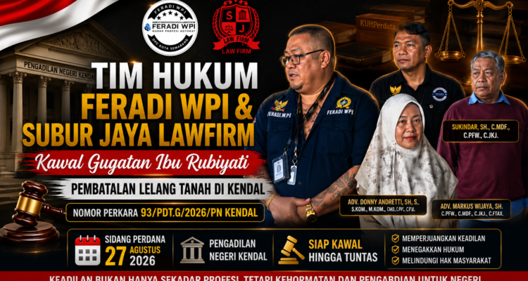 Doc. Tim hukum FERADI WPI dan Subur Jaya Lawfirm bersama Rubiyati menyiapkan pengawalan sidang perdana perkara gugatan pembatalan lelang Nomor 93/Pdt.G/2026/PN Kendal yang dijadwalkan berlangsung pada 27 Agustus 2026 di Pengadilan Negeri Kendal.