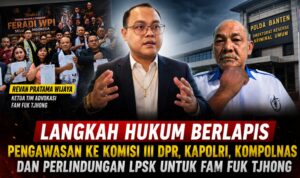 Revan Pratama Wijaya Siapkan Langkah Hukum Berlapis, FERADI WPI Berencana Ajukan Pengawasan ke Komisi III DPR, Kapolri, Kompolnas, dan Perlindungan LPSK untuk Fam Fuk Tjhong