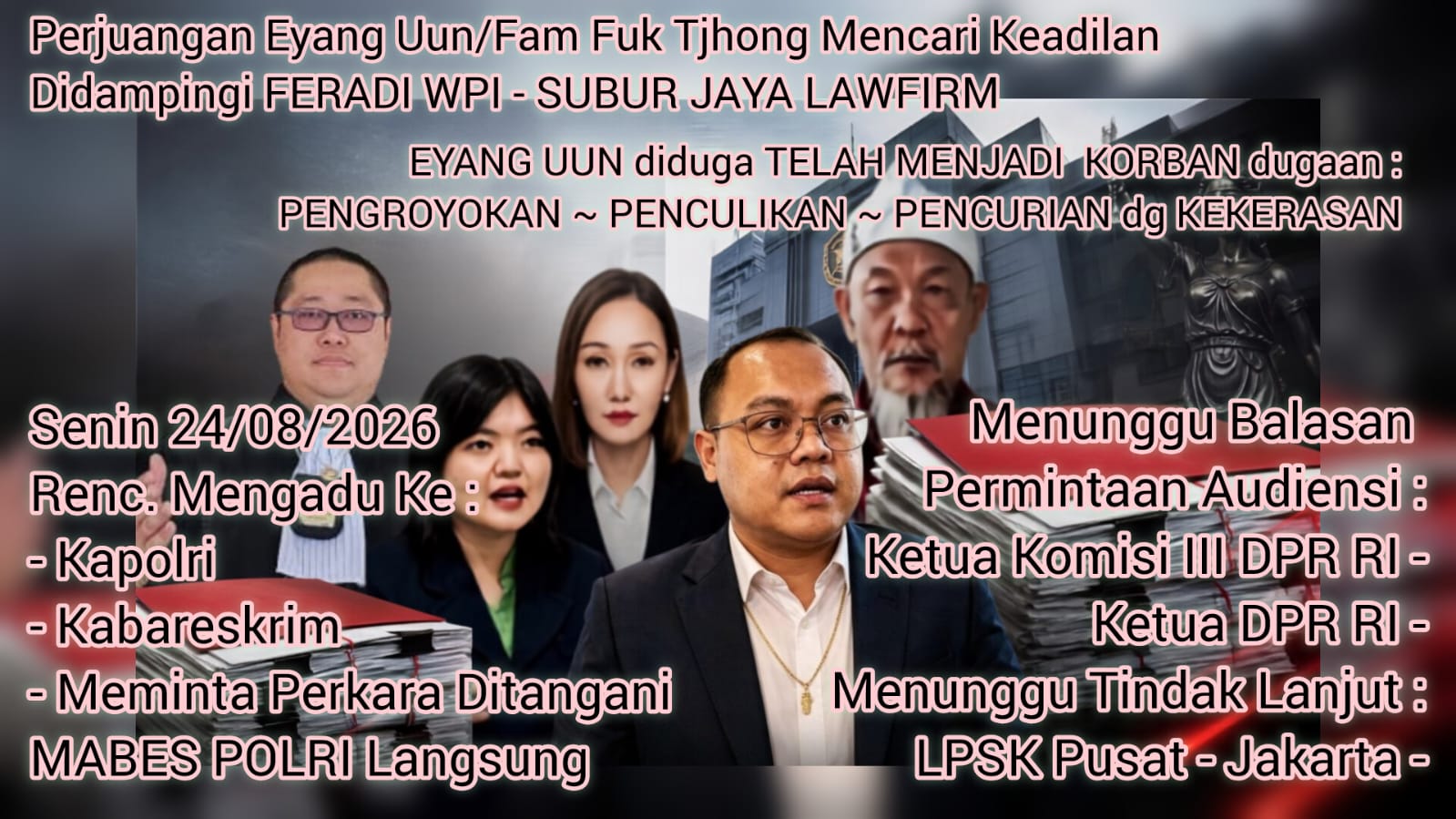 Doc. Ilustrasi pengawalan perkara Fam Fuk Tjhong alias Eyang Uun oleh Tim Advokasi Subur Jaya Lawfirm–FERADI WPI. Tim berencana mendampingi Uun menyampaikan pengaduan kepada Kapolri dan Kabareskrim pada 24 Agustus 2026, sekaligus menunggu tindak lanjut permohonan audiensi kepada Komisi III DPR RI dan Ketua DPR RI serta proses permohonan perlindungan di LPSK.